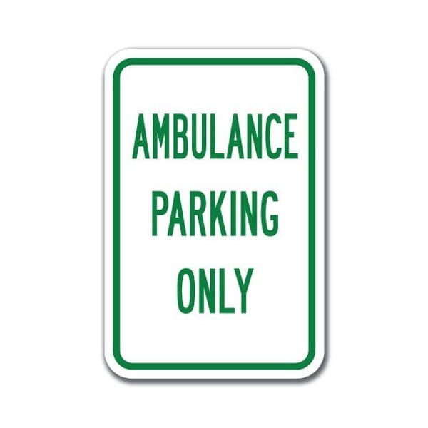 Signmission Ambulance Parking Only 12inx18in Heavy Gauge Aluminums, A-1218 Hospital - Ambulance Pk Only A-1218 Hospital - Ambulance Pk Only - main